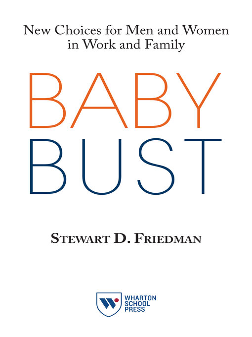 Title details for Baby Bust by Stewart D. Friedman - Available